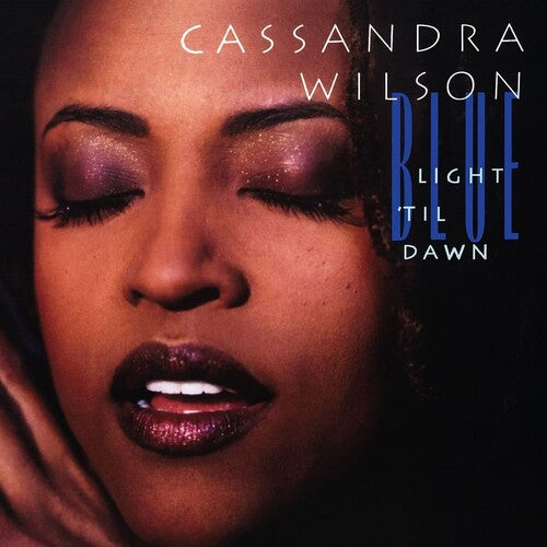 Wilson, Cassandra - Blue Light 'Til Dawn (Blue Note Classic Series)