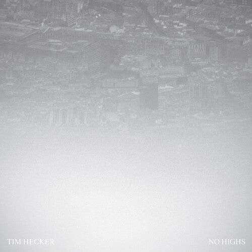Hecker, Tim - No Highs