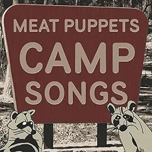 Meat Puppets - Camp Songs
