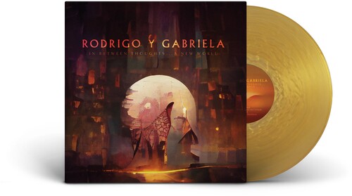 Rodrigo Y Gabriela - In Between Thoughts...a New World (Indie Exclusive, Gold Vinyl)