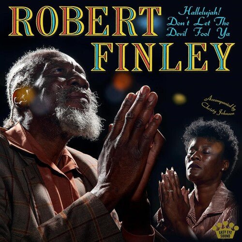 Finley, Robert - Hallelujah! Don't Let The Devil Fool Ya (CD) - 888072716247 - CD's - Yellow Racket Records