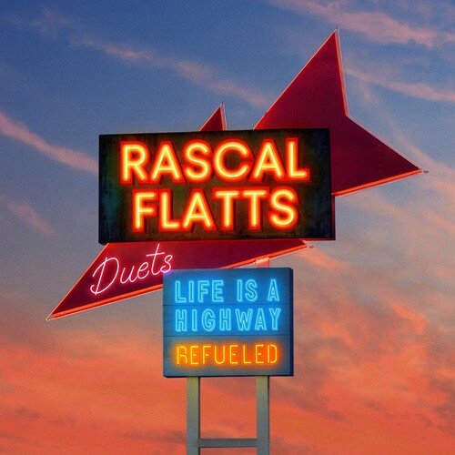 Rascal Flatts - Life Is A Highway: Refueled Duets (CD) - 843930125067 - CD's - Yellow Racket Records