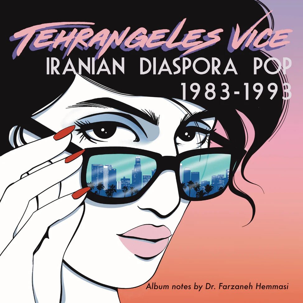 Various - Tehrangeles Vice (Iranian Diaspora Pop 1983 - 1993) - 199284690127 - Vinyl LP's - Yellow Racket Records