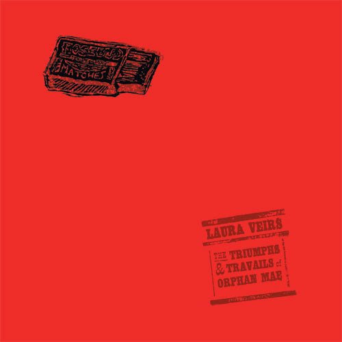 Veirs, Laura - The Triumphs & Travails Of Orphan Mae (Reissue, Red Translucent Vinyl) (Pre - Loved) - VG+ - Veirs, Laura - The Triumphs & Travails Of Orphan Mae - Vinyl LP's - Yellow Racket Records