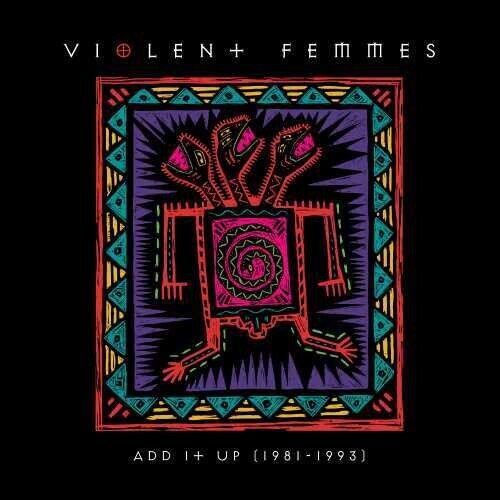 Violent Femmes - Add It Up (1981 - 1993) - 888072227422 - Vinyl LP's - Yellow Racket Records
