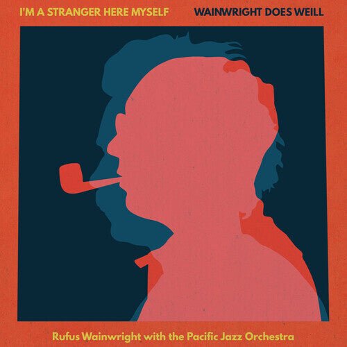 Wainwright, Rufus - I'm A Stranger Here Myself: Wainwright Does Weill - 732388009282 - Vinyl LP's - Yellow Racket Records