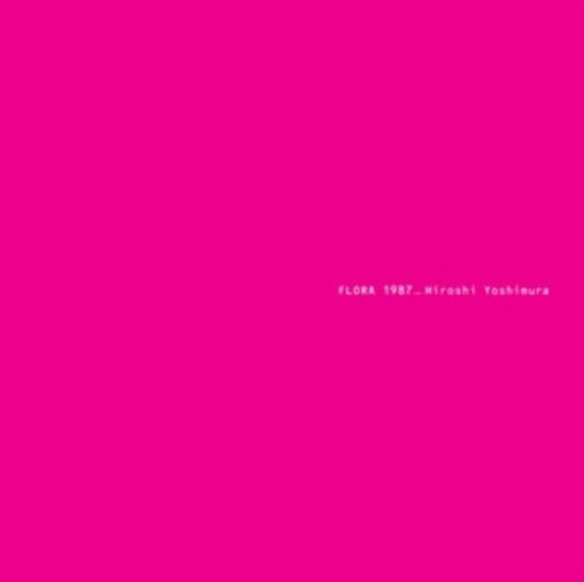 Yoshimura, Hiroshi - Flora (CD) - 850054840134 - CD's - Yellow Racket Records
