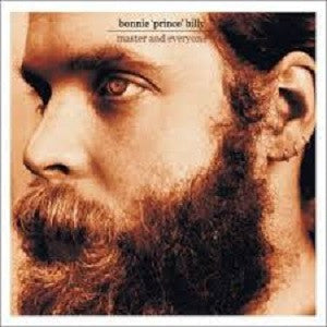 Bonnie Prince Billy - Master And Everyone
