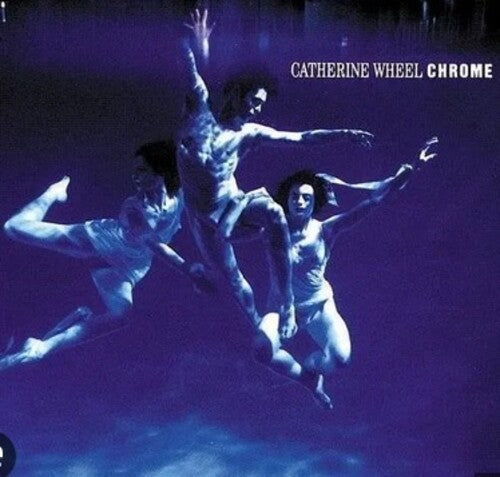 Catherine Wheel - Chrome (180 Gram, Bonus 12", UK Import)
