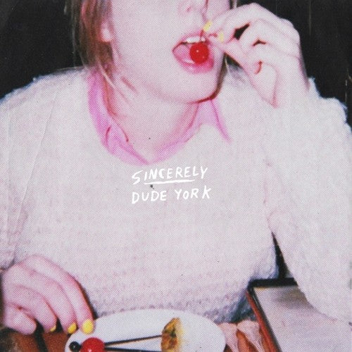 Dude York - Sincerely (Digital Download)