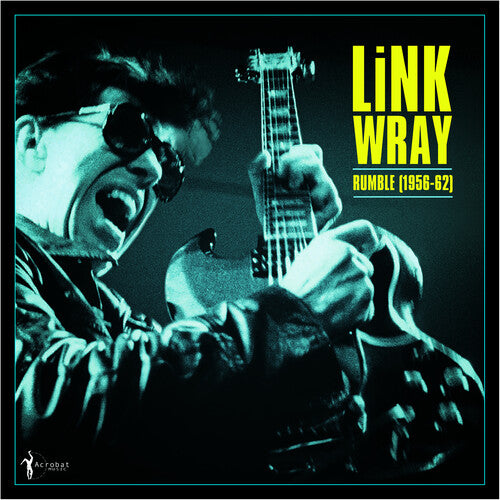 Wray, Link - Rumble: Link Wray 1956-62 (140 Gram Vinyl)