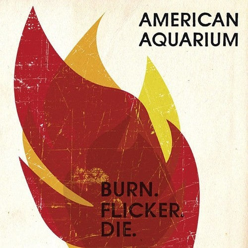 American Aquarium - Burn.Flicker.Die
