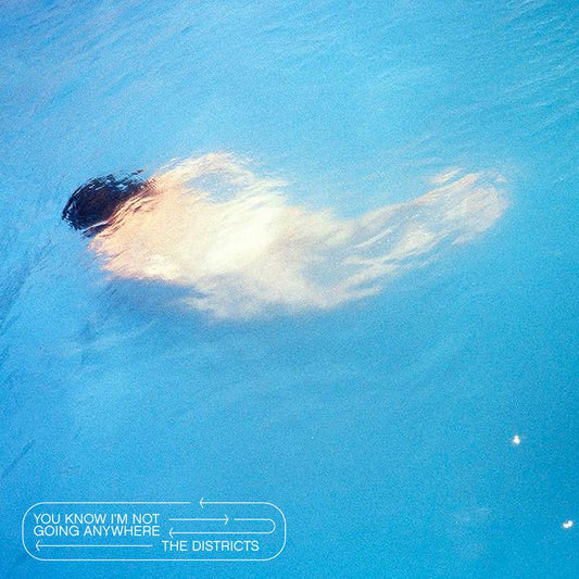 Districts, The - You Know I'm Not Going Anywhere