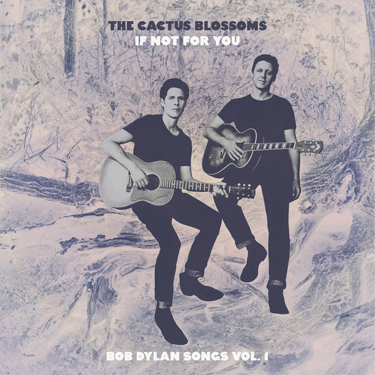 Cactus Blossoms - If Not For You (Bob Dylan Songs Vol. 1) (Blue Marble Vinyl, RSD 2023)