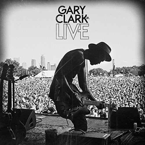 Clark Jr, Gary - Gary Clark Jr Live