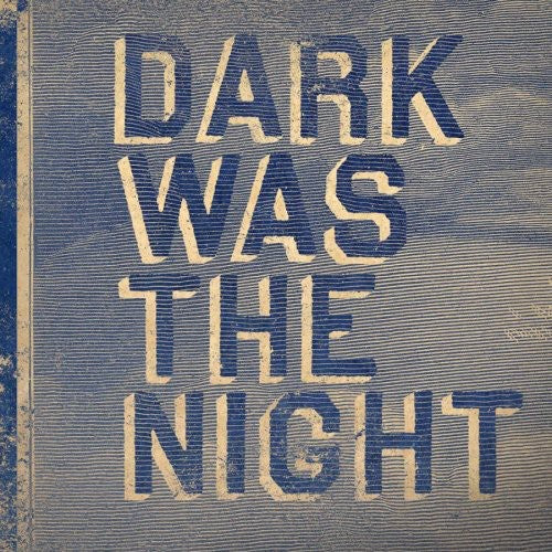 Dark Was the Night / Various - Dark Was the Night / Various