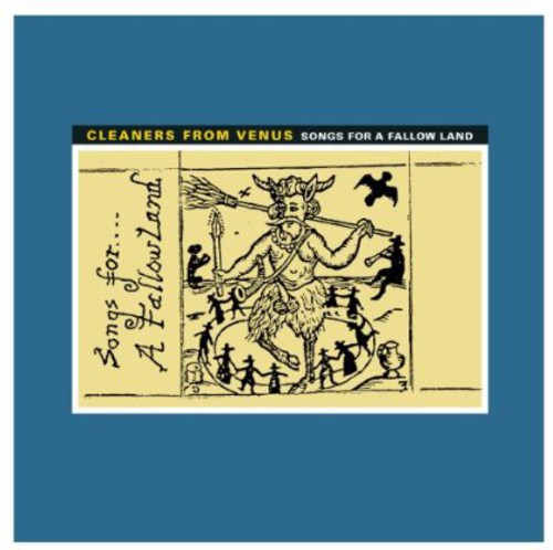 Cleaners from Venus - Songs for a Fallow Land (Digital Download)