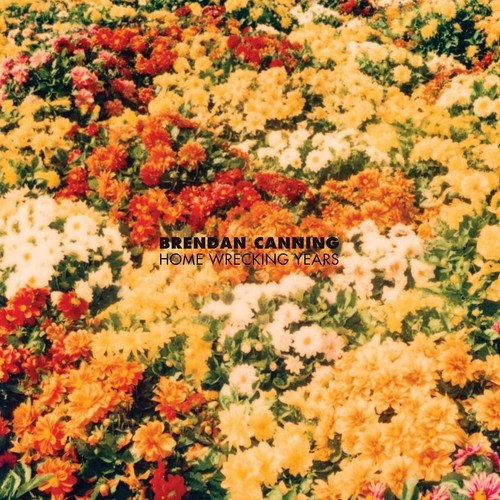 Canning, Brendan - Home Wrecking Years