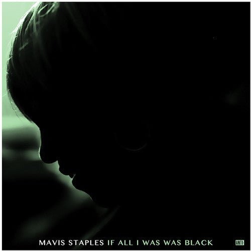Staples, Mavis - If All I Was Was Black (180 Gram, Digital Download) (Festival Merch) - FM045778755714 - Vinyl LP's - Yellow Racket Records