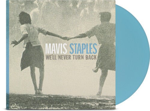 Staples, Mavis - We'll Never Turn Back (Aqua Blue, Anniversary Edition) (Festival Merch) - FM045778683031 - Vinyl LP's - Yellow Racket Records