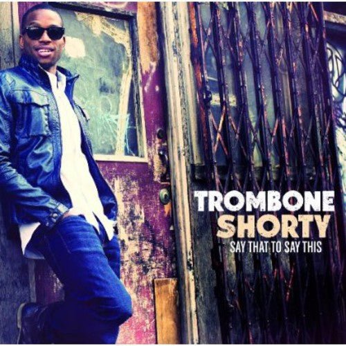 Trombone Shorty - Say That to Say This (CD) (Festival Merch) - FM602537364923 - CD's - Yellow Racket Records